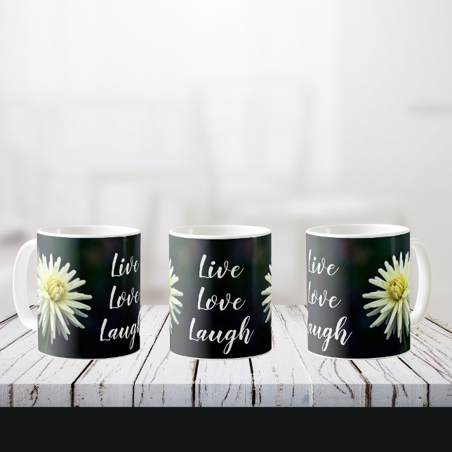White Dahlia Flower Motivational Live Love Laugh Coffee Mug (Live Love Laugh, white Dahlia)