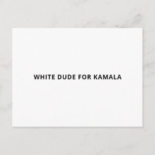 White dude for Kamala funny simple text white Postcard