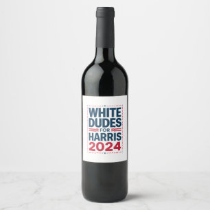 White Dudes For Harris-2024 Wine Label