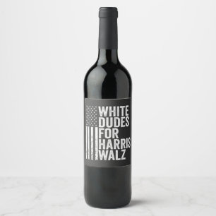 White Dudes For Harris Walz American Flag Election Wine Label
