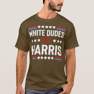 White Dudes For Kamala  4 T-Shirt