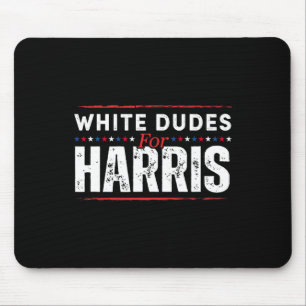 White Dudes For Kamala Harris Mens Mouse Pad