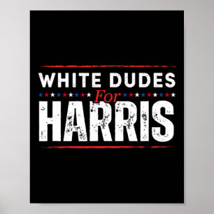 White Dudes For Kamala Harris Mens  Poster