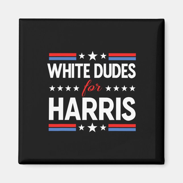 White Dudes For Kamala Harris President Election 2 Magnet (Front)