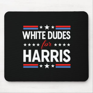 White Dudes For Kamala Harris President Election 2 Mouse Pad