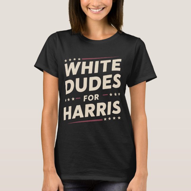 White Dudes For Kamala Harris Vote For 2024 T-Shirt (Front)