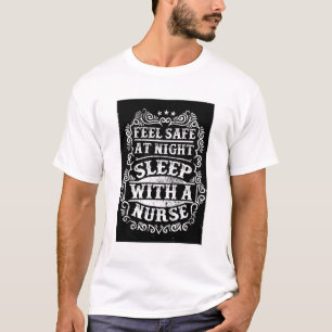 White Feel Safe Sleep with a Nurse Graphic Tee