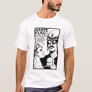 WHITE FLAG POLICE STORY T-Shirt