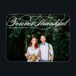 White Forever Thankful Elegant Script Wedding  Magnet<br><div class="desc">Celebrate your love and show gratitude with our customisable photo wedding thank you magnet! This unique keepsake is perfect for reminding your loved ones of your special day while expressing your heartfelt thanks in a memorable way. It features an elegant script and is perfect for various events such as weddings...</div>