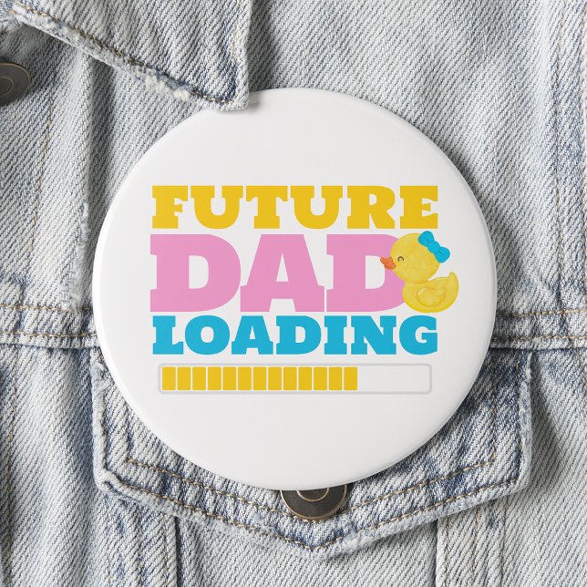 White Future Dad Loading Girl Duck Baby Shower 10 Cm Round Badge (Creator Uploaded)