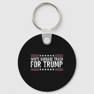 White Garge Trash For Trump Vote Trump For Preside Key Ring