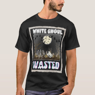 White Ghoul Wasted Humour for Halloween Drinking  T-Shirt