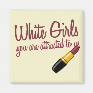 White Girls Magnet