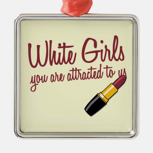 White Girls Metal Ornament (Front)