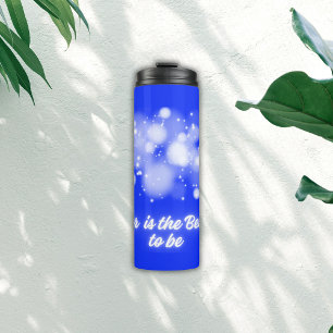 White Glow 'Together is the Best place to Be'   Thermal Tumbler