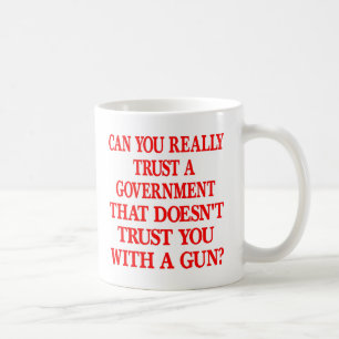 White Gov Trust You With Gun Coffee Mug