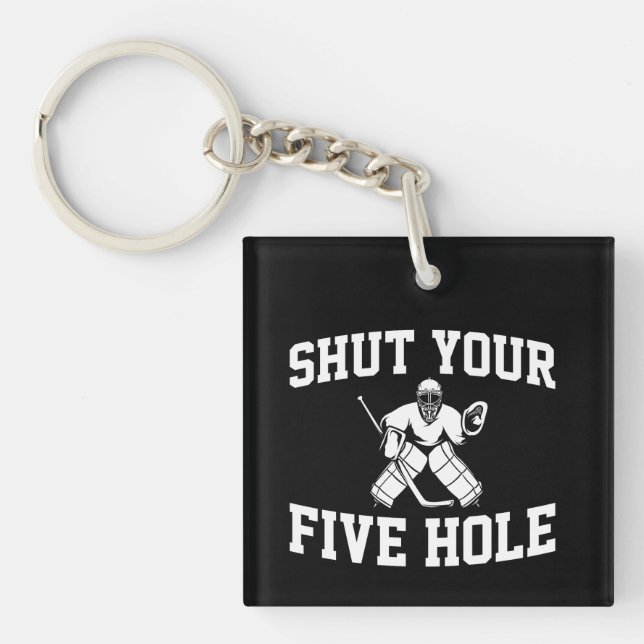 White Hockey Goalie Shut Your Five Hole Key Ring (Front)