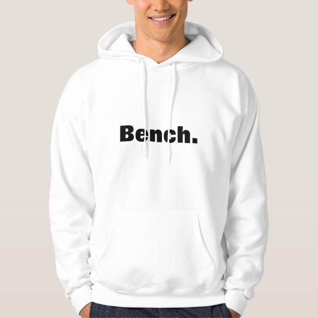 White hooded sweatshirt showing "Bench." (Front)