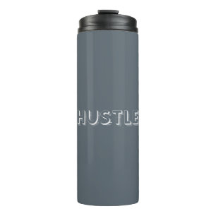 White Hustle Modern Typography Thermal Tumbler