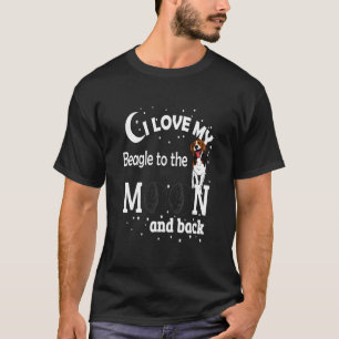 White I Love My Beagle To The Moon And Back T-Shirt