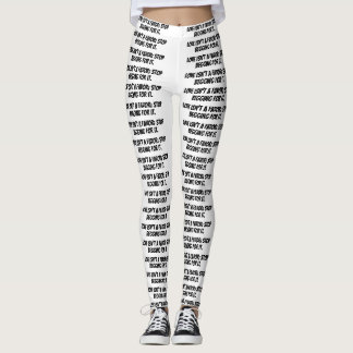 white leggings "Love isn’t a favour; stop begging 