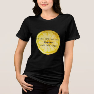 White Life Gives You Lemons Quote Tri-Blend Shirt