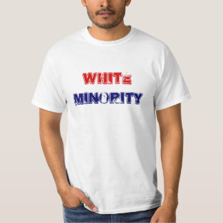 WHITE MINORITY T-Shirt