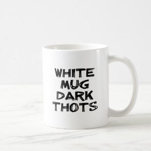 White Mug Dark Thots Funny Humour