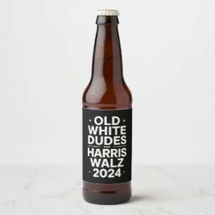 White Old Dudes for Harris Walz Democratic Politic Beer Bottle Label
