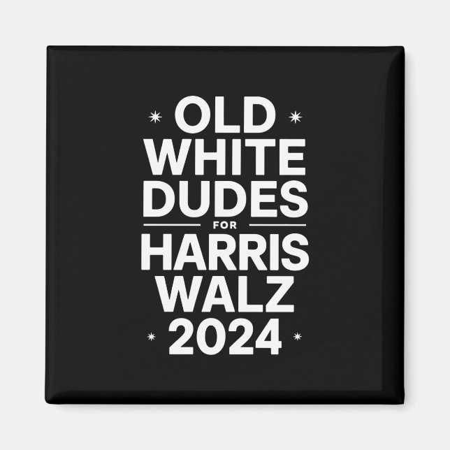 White Old Dudes for Harris Walz Democratic Politic Magnet (Front)