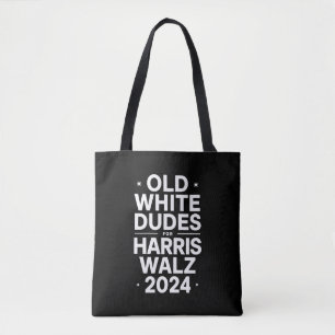 White Old Dudes for Harris Walz Democratic Politic Tote Bag