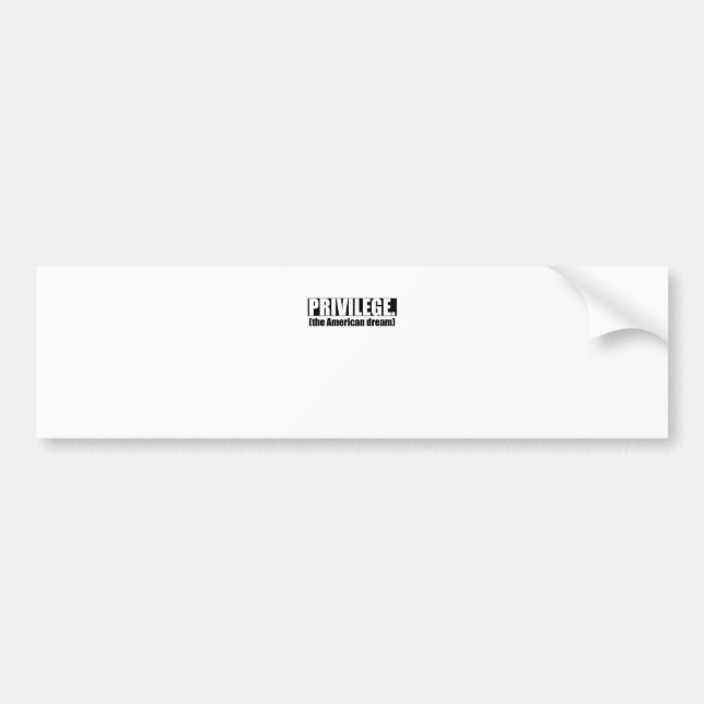 White Privilege Bumper Sticker (Front)