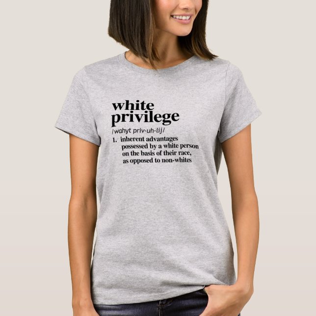 White Privilege Definition T-Shirt (Front)