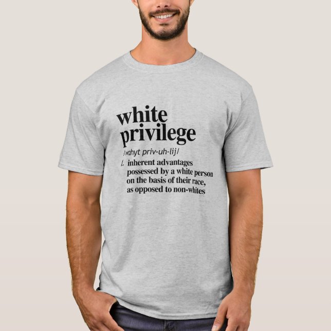 White Privilege Definition T-Shirt (Front)