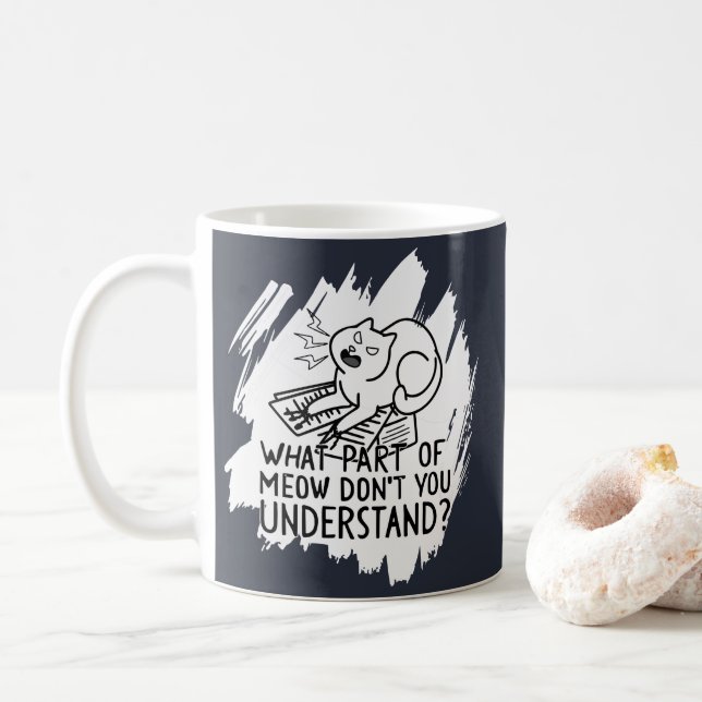 White Splash Funny Cat Quote Coffee Mug (With Donut)