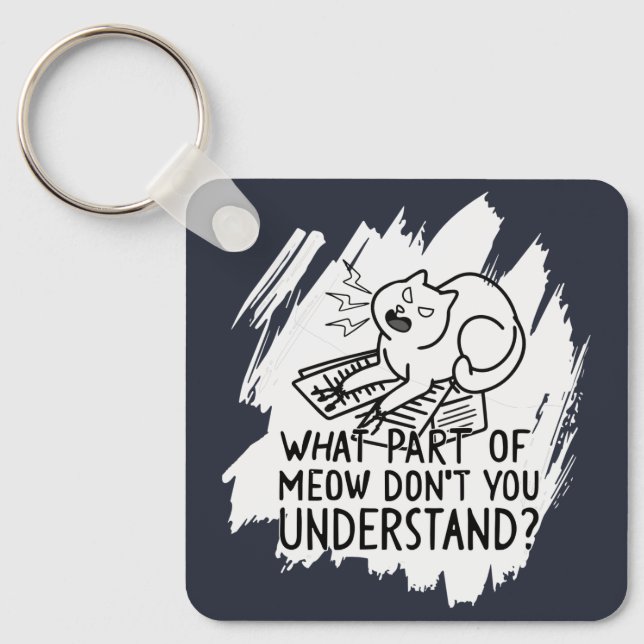 White Splash Funny Cat Quote Key Ring (Front)