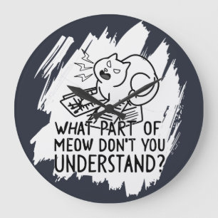 White Splash Funny Cat Quote Large Clock