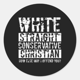 White Straight Conservative Christian How Else May Classic Round Sticker