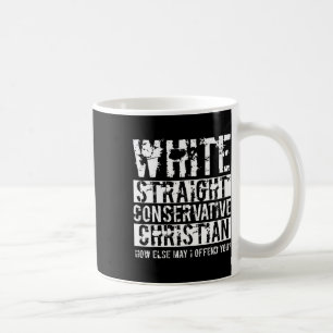 White Straight Conservative Christian How Else May Coffee Mug