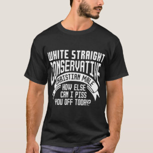 White Straight Conservative Christian Male T-Shirt