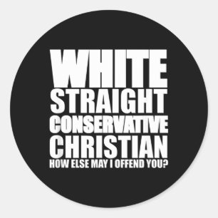 White Straight Conservative Christian Offensive Classic Round Sticker