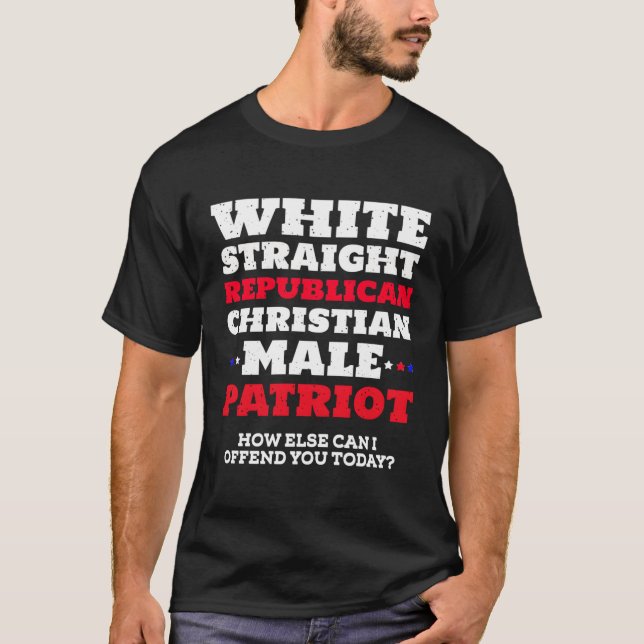 White Straight Republican Christian Male Patriot T-Shirt (Front)