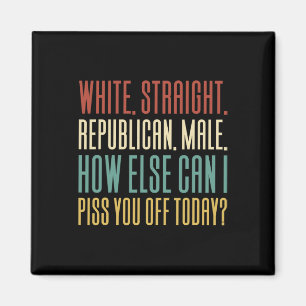 White Straight Republican Male  Magnet