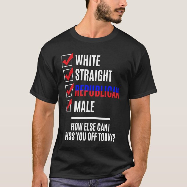 White Straight Republican Male Politics and Politi T-Shirt (Front)