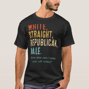White Straight Republican Male   Republican T-Shirt