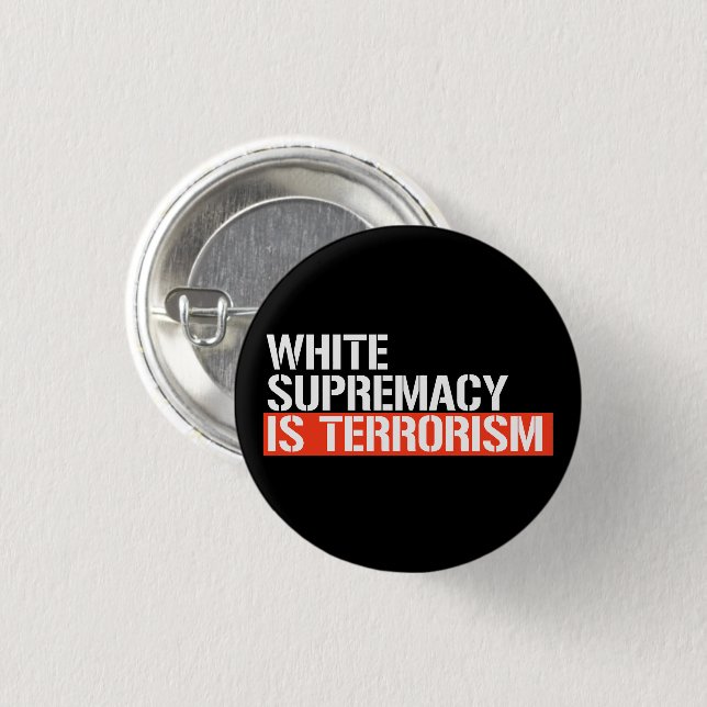White supremacy is terrorism rectangular sticker 3 cm round badge (Front & Back)