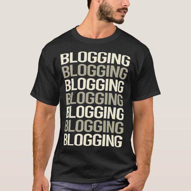 White Text Blogging Blog Blogger T-Shirt (Front)