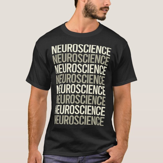 White Text Neuroscience Neuroscientist T-Shirt (Front)