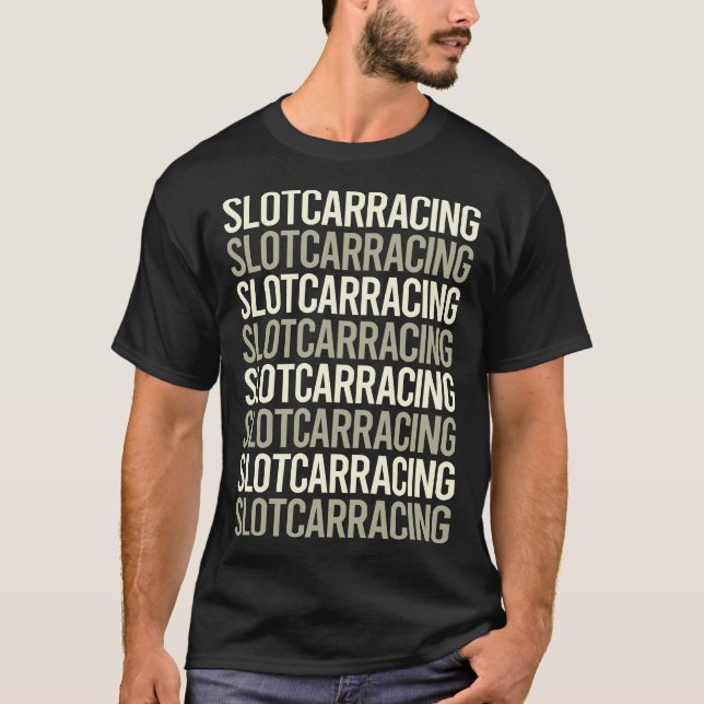 White Text Slot Cars Car Slotcar Slotcars T-Shirt (Front)