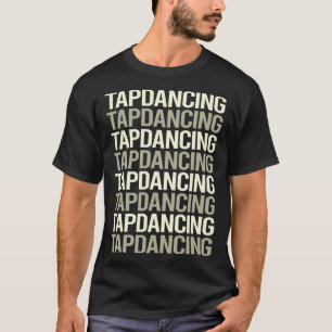 White Text Tap Dance Dancing T-Shirt